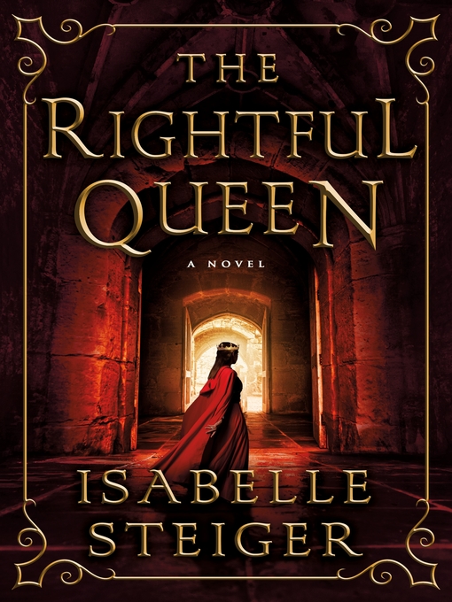 Title details for The Rightful Queen by Isabelle Steiger - Wait list
